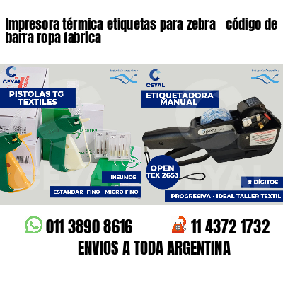 Impresora térmica etiquetas para zebra  código de barra ropa fabrica